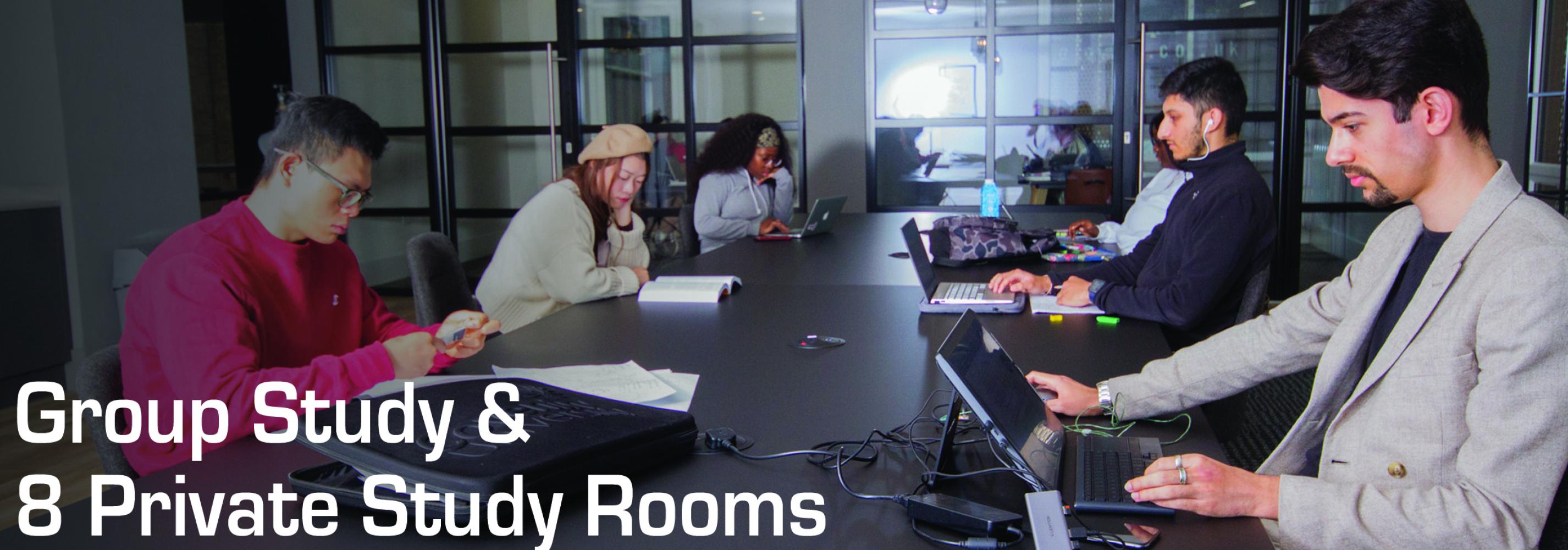 Study in one of our group spaces or 8 private study rooms